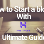 How to Start a blog With Hostinger